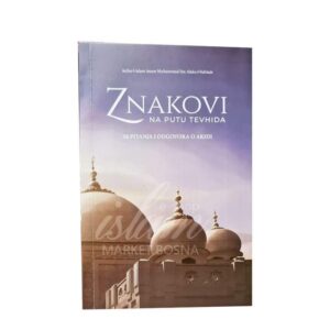 Znakovi na putu tevhida – 50 pitanja i odgovora o akidi