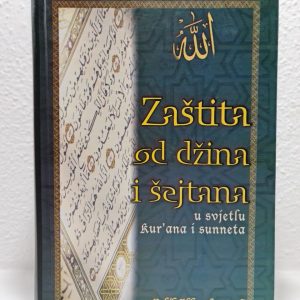 Zaštita od džina i šejtana u svjetlu Kur'ana i Sunneta